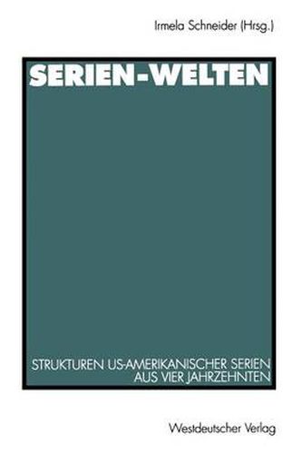 Cover image for Serien-Welten: Strukturen Us-Amerikanischer Serien Aus Vier Jahrzehnten