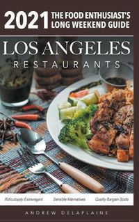 Cover image for 2021 Los Angeles Restaurants - The Food Enthusiast's Long Weekend Guide