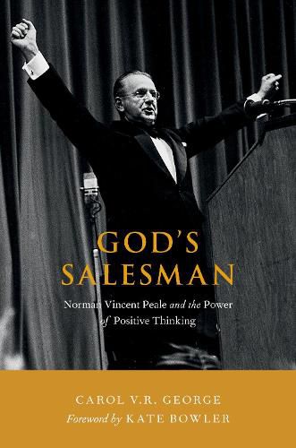 God's Salesman: Norman Vincent Peale and the Power of Positive Thinking