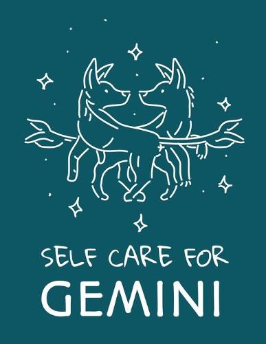 Cover image for Self Care For Gemini: : For Adults For Autism Moms For Nurses Moms Teachers Teens Women With Prompts Day and Night Self Love Gift