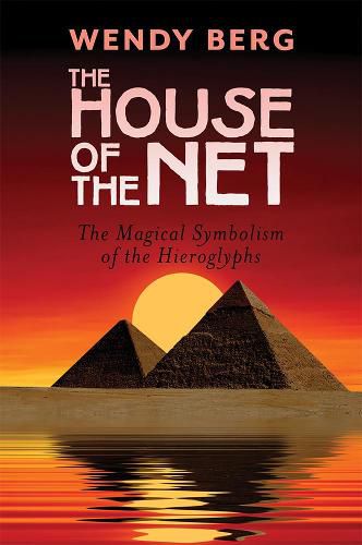 Cover image for The House of the Net: The Magical Symbolism of the Hieroglyphs