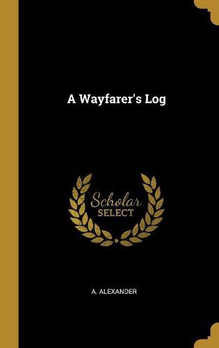 Cover image for A Wayfarer's Log