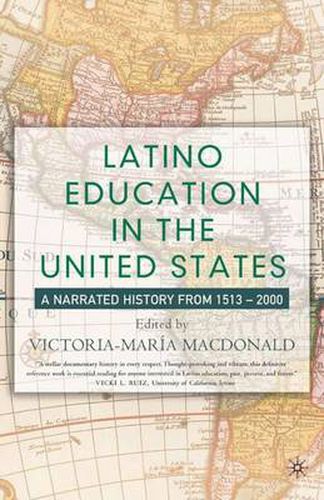 Cover image for Latino Education in the United States: A Narrated History from 1513-2000