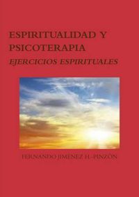 Cover image for Espiritualidad Y Psicoterapia: Ejercicios Espirituales