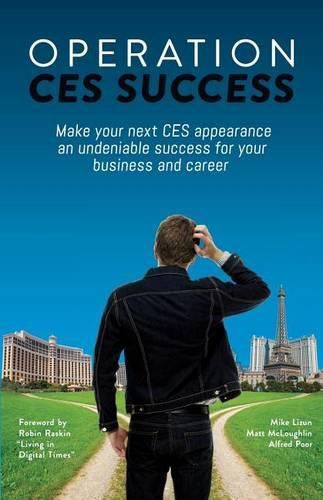 Cover image for Operation Ces Success: Make Your Next Ces Appearance an Undeniable Success for Your Business and Career