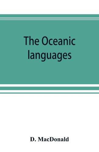 Cover image for The Oceanic languages, their grammatical structure, vocabulary, and origin