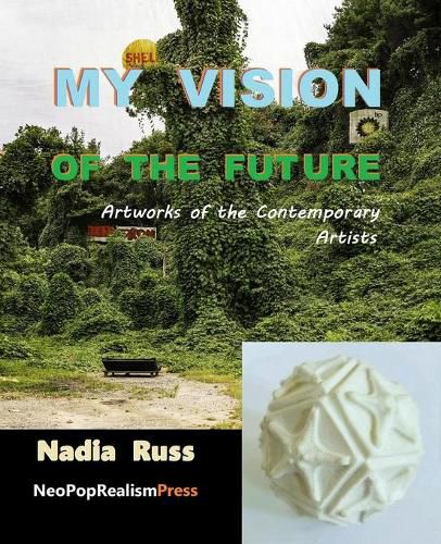 Cover image for My Vision of the Future: Artworks of the Contemporary Artists