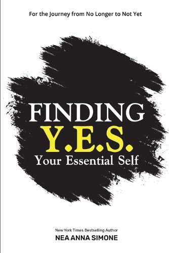 Cover image for Finding Y.E.S. Your Essential Self