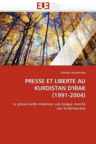Cover image for Presse Et Liberte Au Kurdistan D'Irak (1991-2004)