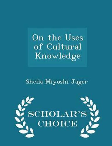 Cover image for On the Uses of Cultural Knowledge - Scholar's Choice Edition