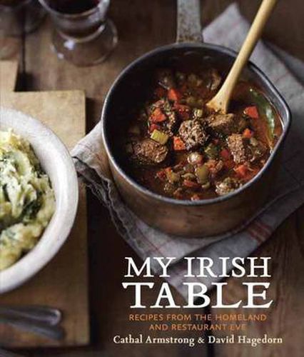 Cover image for My Irish Table: Recipes from the Homeland and Restaurant Eve [A Cookbook]