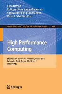 Cover image for High Performance Computing: Second Latin American Conference, CARLA 2015, Petropolis, Brazil, August 26-28, 2015, Proceedings