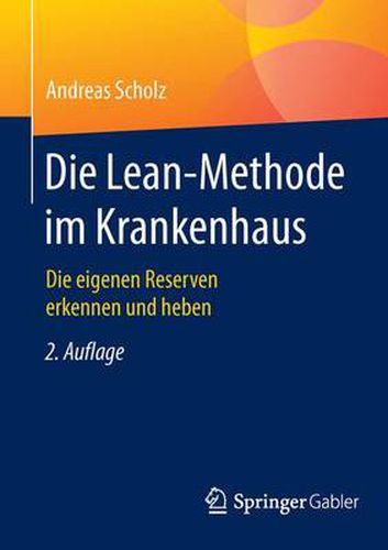 Cover image for Die Lean-Methode im Krankenhaus: Die eigenen Reserven erkennen und heben