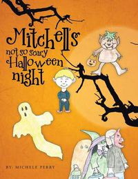 Cover image for Mitchells Not So Scary Halloween Night