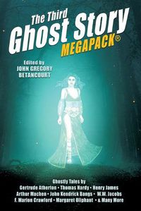 Cover image for The Third Ghost Story MEGAPACK(R): 26 Classic Haunts