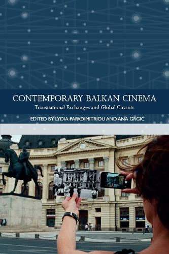 Cover image for Contemporary Balkan Cinema: Transnational Exchanges and Global Circuits