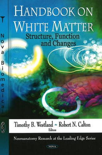 Cover image for Handbook on White Matter: Structure, Function & Changes