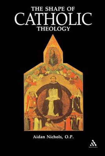 Cover image for Shape of Catholic Theology: An Introduction To Its Sources, Principles, And History