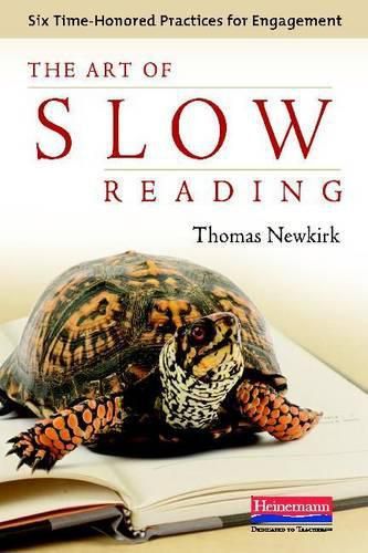 Cover image for The Art of Slow Reading: Six Time-Honored Practices for Engagement