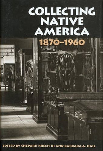 Cover image for Collecting Native America 1870-1960