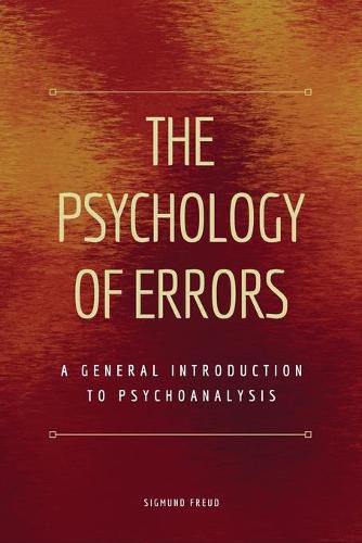 The Psychology of Errors: A General Introduction to Psychoanalysis (Easy to Read Layout)