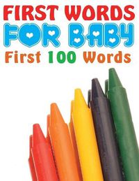 Cover image for First Words for Baby (First 100 Words)