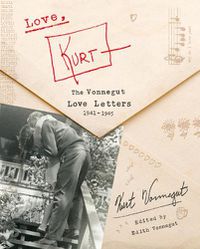 Cover image for Love, Kurt: The Vonnegut Love Letters, 1941-1945