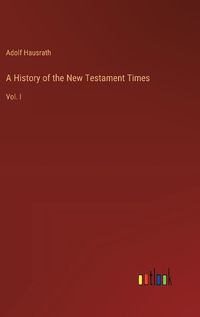 Cover image for A History of the New Testament Times