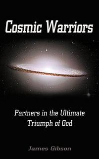 Cover image for Cosmic Warriors: Partners in the Ultimate Triumph of God