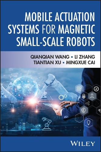 Cover image for Mobile Actuation Systems for Magnetic Small-Scale Robots