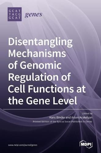 Cover image for Disentangling Mechanisms of Genomic Regulation of Cell Functions at the Gene Level