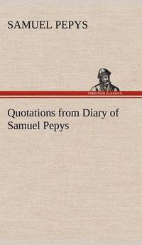 Cover image for Quotations from Diary of Samuel Pepys