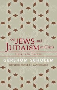Cover image for On Jews and Judaism in Crisis: Selected Essays