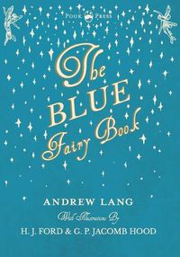 Cover image for The Blue Fairy Book - Illustrated by H. J. Ford and G. P. Jacomb Hood