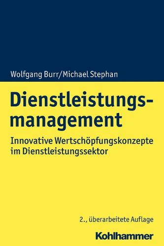 Cover image for Dienstleistungsmanagement: Innovative Wertschopfungskonzepte Im Dienstleistungssektor