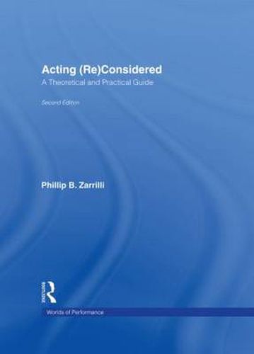 Cover image for Acting (Re)Considered: A Theoretical and Practical Guide