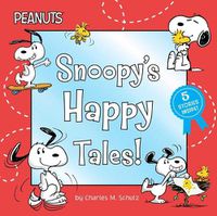 Cover image for Snoopy's Happy Tales!: Snoopy Goes to School; Snoopy Takes Off!; Shoot for the Moon, Snoopy!; A Best Friend for Snoopy; Woodstock's First Flight!
