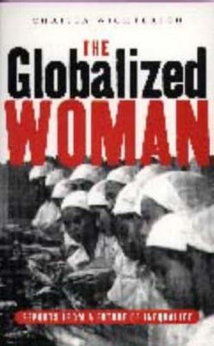 Cover image for The Globalized Woman: Reports from a Future of Inequality