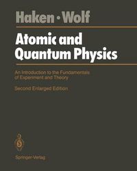 Cover image for Atomic and Quantum Physics: An Introduction to the Fundamentals of Experiment and Theory