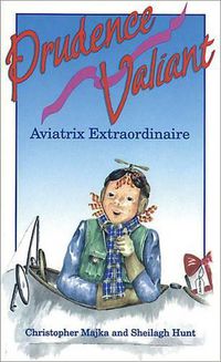 Cover image for Prudence Valiant, Aviatrix Extraordinaire