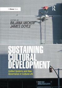 Cover image for Sustaining Cultural Development: Unified Systems and New Governance in Cultural Life