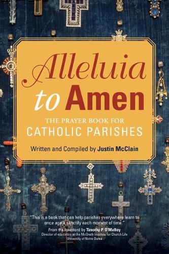 Cover image for Alleluia to Amen: The Prayer Book for Catholic Parishes