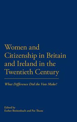 Cover image for Women and Citizenship in Britain and Ireland in the 20th Century: What Difference Did the Vote Make?