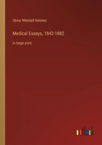 Cover image for Medical Essays, 1842-1882