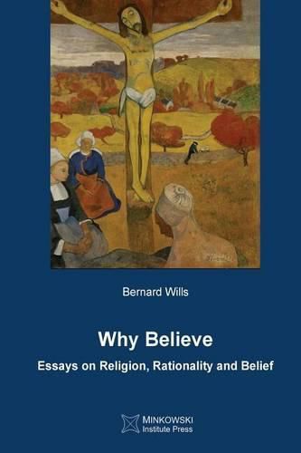 Cover image for Why Believe: Essays on Religion, Rationality and Belief