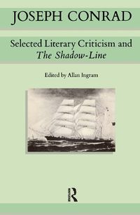 Cover image for Joseph Conrad: Selected Literary Criticism and The Shadow-Line