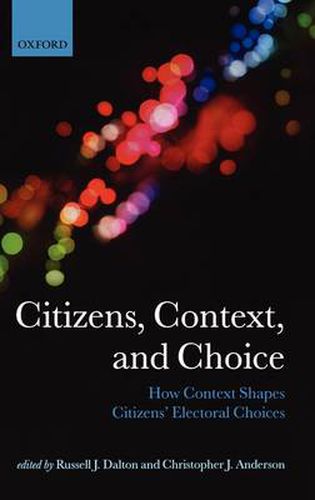 Cover image for Citizens, Context, and Choice: How Context Shapes Citizens' Electoral Choices