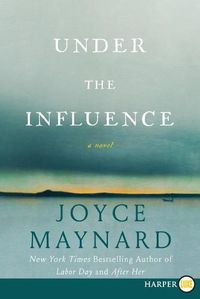 Cover image for Under the Influence: Large Print