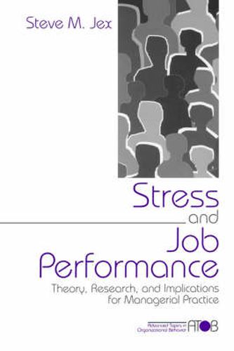 Cover image for Stress and Job Performance: Theory, Research and Implications for Managerial Practice