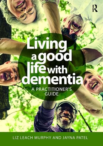 Cover image for Living a good life with Dementia: A practitioner's guide